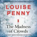 Cover Art for 9781529379419, The Madness of Crowds by Louise Penny
