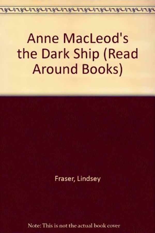 Cover Art for 9781901077070, Anne MacLeod's the "Dark Ship" (Read Around Books) by Lindsey Fraser