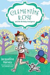 Cover Art for 9780857985163, Clementine Rose and the Birthday Emergency by Jacqueline Harvey