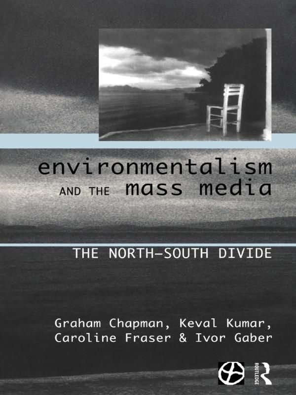Cover Art for 9781134732371, Environmentalism and the Mass Media by Graham Chapman