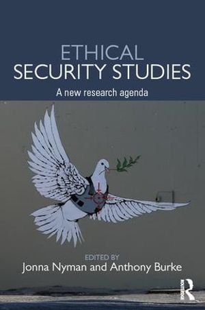 Cover Art for 9781317431817, Ethical Security StudiesA New Research Agenda by Anthony Burke, Jonna Nyman