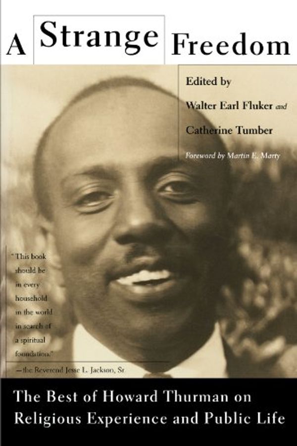 Cover Art for 0046442010573, A Strange Freedom : The Best of Howard Thurman on Religious Experience and Public Life by Howard Thurman
