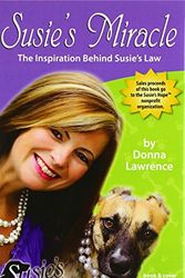 Cover Art for 9780984672400, Susie's Miracle The Inspiration Behind Susie's Law by Donna Lawrence