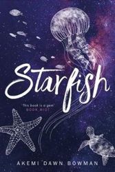 Cover Art for 9781785301612, Starfish by Akemi Dawn Bowman
