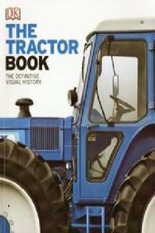 Cover Art for 9780241292587, The Tractor Book - The Definitive Visual History by Unknown