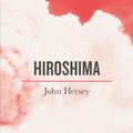 Cover Art for 9780141982243, Hiroshima by John Hersey