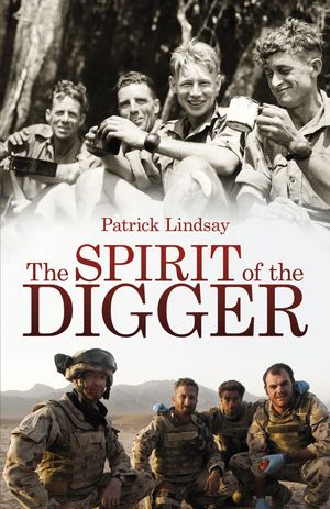 Cover Art for 9780730492955, The Spirit of the Digger by Patrick Lindsay