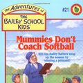 Cover Art for 9780590226394, Mummies Don't Coach Softball by Debbie Dadey, Marcia T. Jones