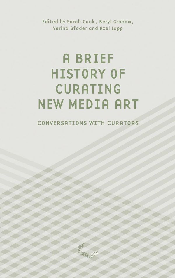 Cover Art for 9783941644656, A Brief History of Curating New Media Art by Sarah Cook