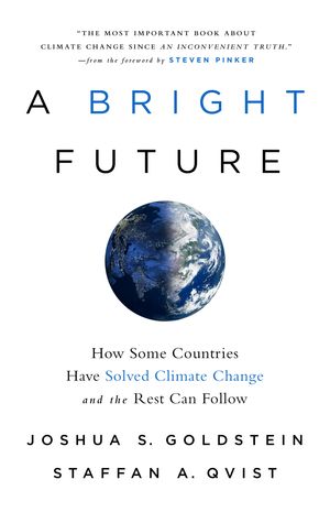 Cover Art for 9781541724112, A Bright Future: How Some Countries Have Solved Climate Change and the Rest Can Follow by Joshua S. Goldstein