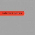 Cover Art for 9781781394670, Naive Set Theory by Paul R Halmos