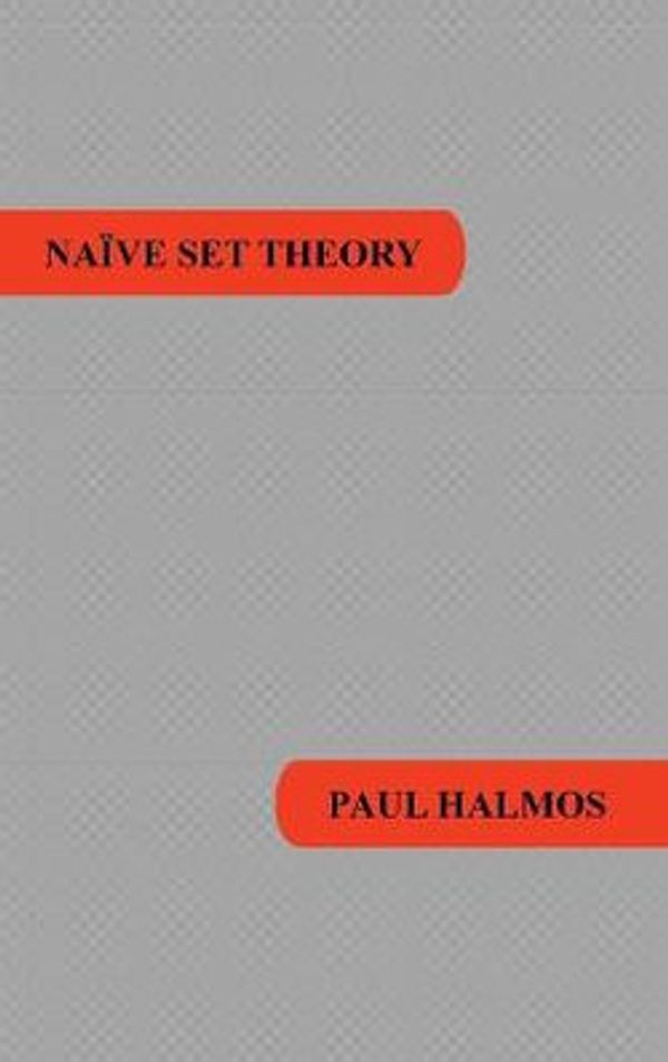 Cover Art for 9781781394670, Naive Set Theory by Paul R Halmos