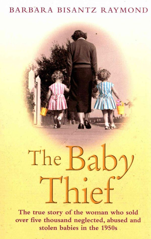 Cover Art for 9781782194576, THE BABY THIEF by Barbara Bisantz Raymond