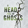 Cover Art for 9781785653681, A Head Full of Ghosts by Paul G. Tremblay