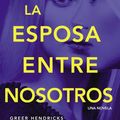 Cover Art for 9780718096823, La Esposa Entre Nosotros by Greer Hendricks, Sarah Pekkanen