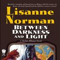 Cover Art for 9781101498255, Between Darkness and Light by Lisanne Norman