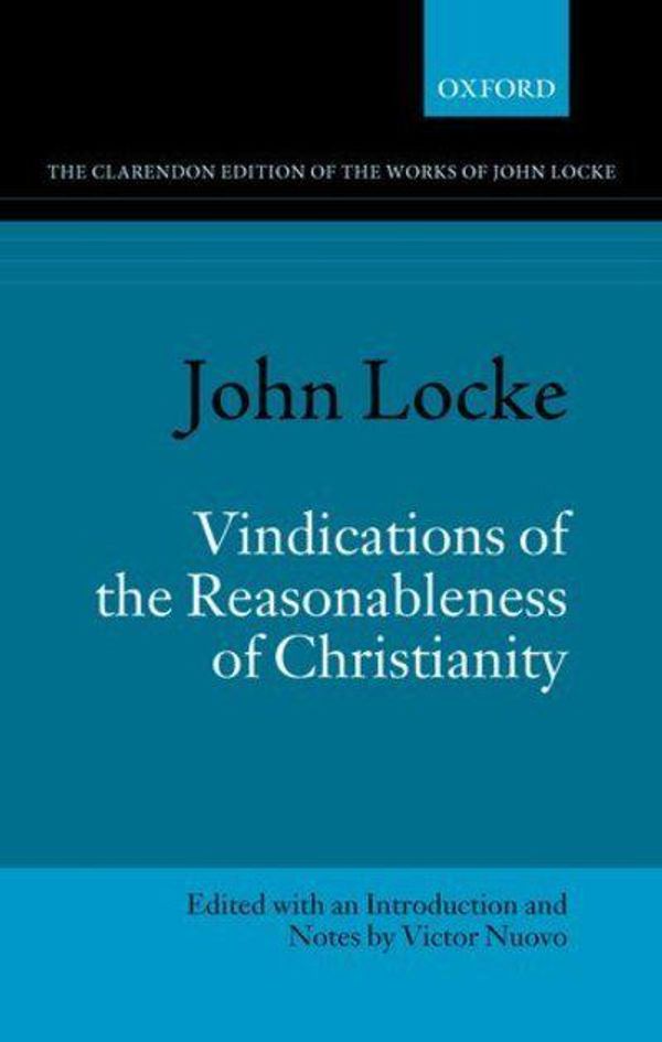 Cover Art for 9780198776932, John LockeVindications of the Reasonableness of Christianity by Victor Nuovo