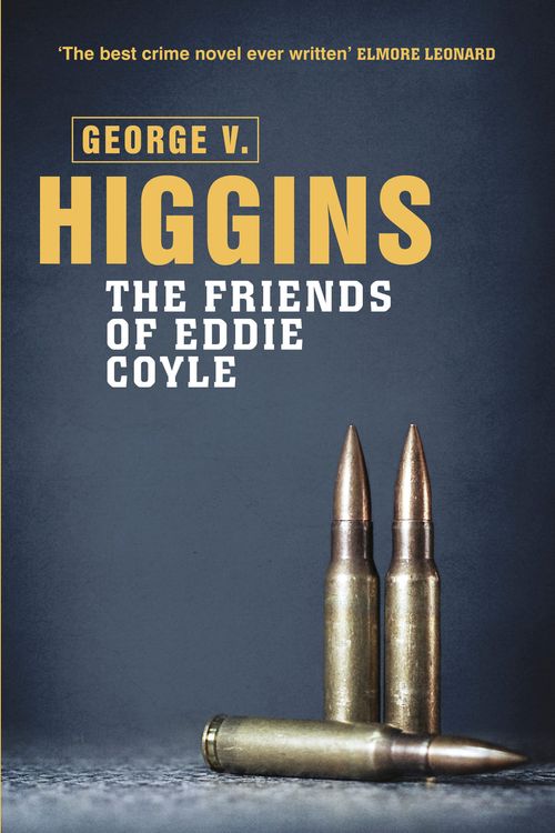 Cover Art for 9781409127628, The Friends of Eddie Coyle by George V. Higgins