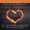 Cover Art for 9781418599614, último aliento by Karin Slaughter