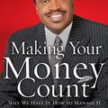 Cover Art for 9781441225986, Making Your Money Count by Kenneth C. PhD Ulmer, Robert Schuller