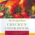 Cover Art for 9780312312343, The New York Times Chicken Cookbook by edited by Linda Amster ; foreword by Julia Reed