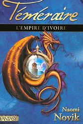 Cover Art for 9782842283377, L'Empire de l'ivoire - Téméraire tome 4 (04) by Novik, Naomi