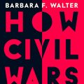 Cover Art for 9780241429761, How Civil Wars Start: And How to Stop Them by Barbara F. Walter
