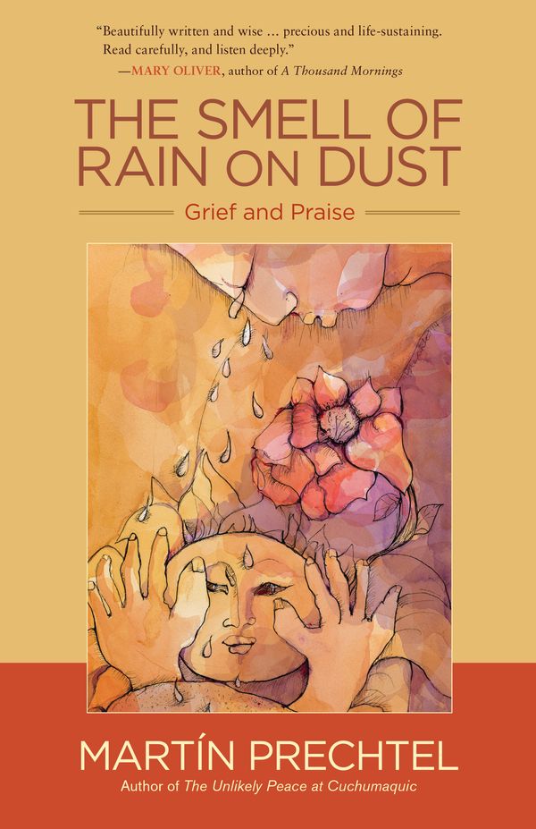 Cover Art for 9781583949399, The Smell of Rain on Dust: Grief and Praise by Martin Prechtel