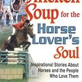 Cover Art for 9780439655637, Chicken Soup for the Horse Lover's Soul by Theresa Peluso, et Al.