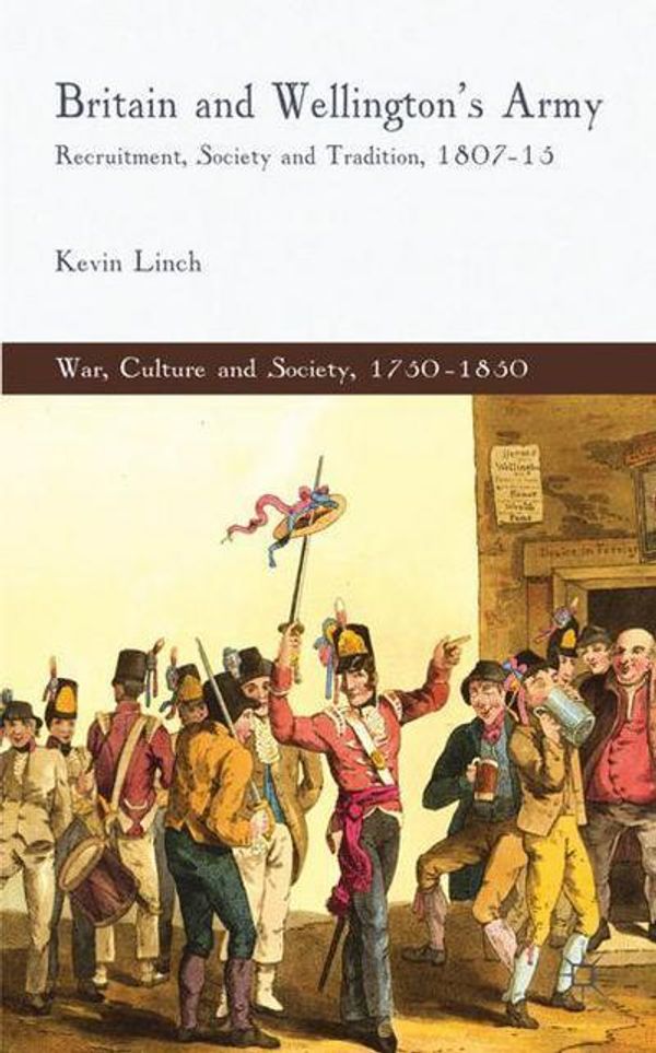 Cover Art for 9780230273054, Britain and Wellington's Army by Kevin Linch