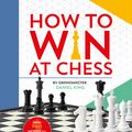 Cover Art for 9780753447796, How to Win at Chess: From first moves to checkmate by Daniel King