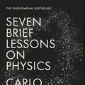 Cover Art for 9780141981727, Seven Brief Lessons on Physics by Carlo Rovelli