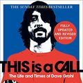 Cover Art for B005IH02ZS, This Is a Call: The Life and Times of Dave Grohl by Paul Brannigan