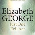 Cover Art for 9781444775983, Just One Evil Act by Elizabeth George