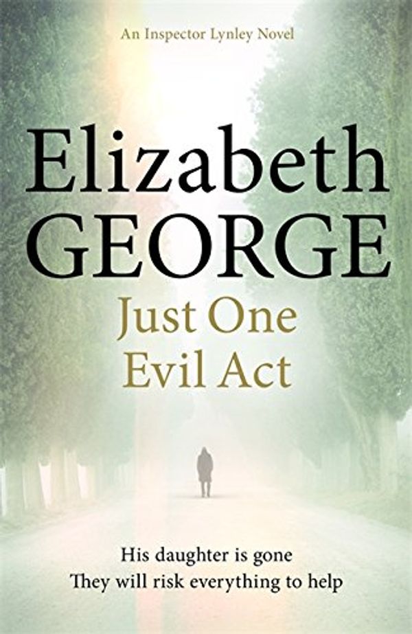 Cover Art for 9781444775983, Just One Evil Act by Elizabeth George