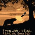 Cover Art for 9781555917753, Flying with the Eagle, Racing the Great Bear by Joseph Bruchac