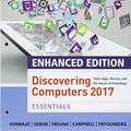 Cover Art for 9781337251891, Enhanced Discovering Computers (C)2017, Essentials, Loose-Leaf Version by Misty E. Vermaat, Susan L. Sebok, Steven M. Freund, Mark Frydenberg, Jennifer T. Campbell
