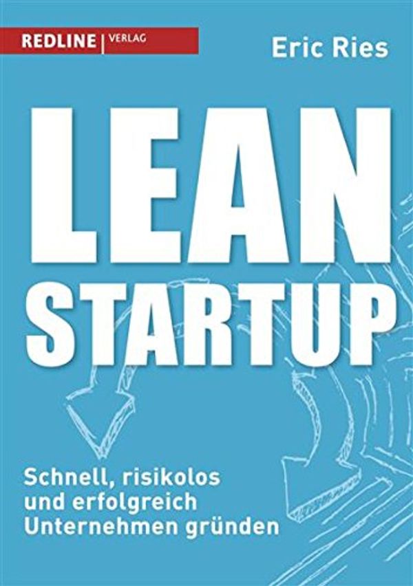 Cover Art for B00NQ9QXFI, Lean Startup: Schnell, risikolos und erfolgreich Unternehmen gründen (German Edition) by Eric Ries