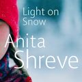 Cover Art for 9780349140872, Light On Snow by Anita Shreve