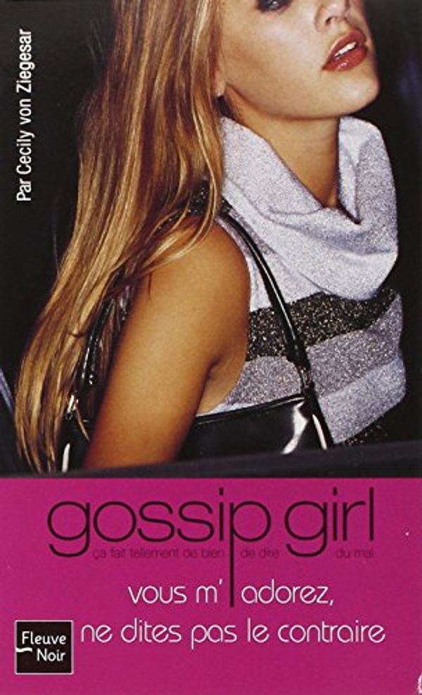 Cover Art for 9782265083110, Gossip Girl, Tome 2 : Vous m'adorez, ne dites pas le contraire by Cecily von Ziegesar
