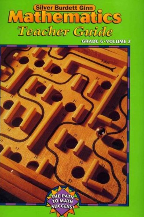 Cover Art for 9780382374487, Silver Burdett Ginn Mathematics Grade 6 Teacher's Edition Volume 2 by et.al. Francis Fennell