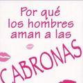 Cover Art for 9789681343132, Porque los hombres aman a las cabronas/ Why Men Love Bitches by Sherry Argov