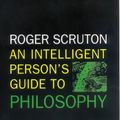 Cover Art for 9780715632062, An Intelligent Person's Guide to Philosophy by Roger Scruton