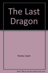 Cover Art for 9780606115483, The Last Dragon by S. Nunes