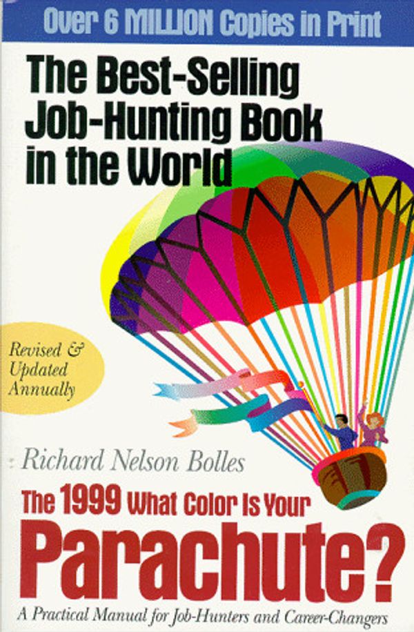 Cover Art for 9781580080088, What color is your parachute? : a practical manual for job-hunters & career-changers by Richard N. Bolles