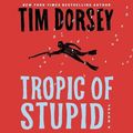 Cover Art for 9781799948162, Tropic of Stupid: A Novel (The Serge Storms Series) by Tim Dorsey