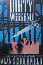 Cover Art for 9780312054151, Dirty Weekend by Alan Scholefield