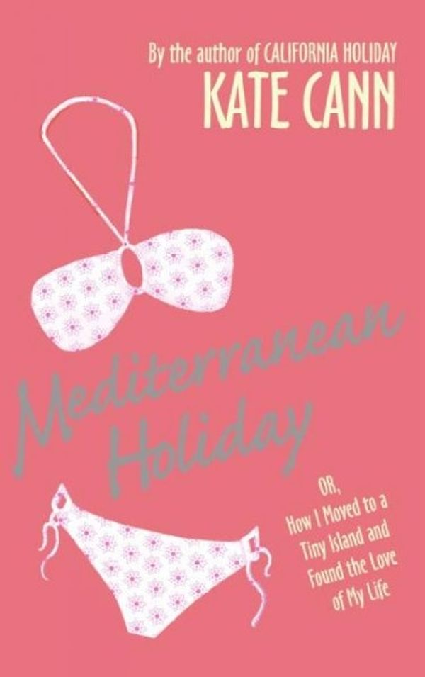 Cover Art for 9780061152160, Mediterranean Holiday by Kate Cann