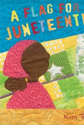 Cover Art for 9780823452248, A Flag for Juneteenth by Kim Taylor
