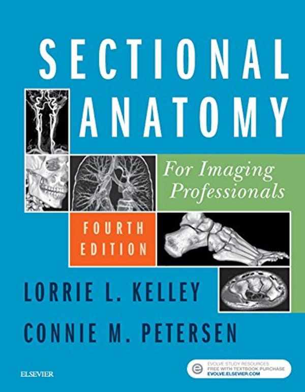 Cover Art for B0796Y45YC, Sectional Anatomy for Imaging Professionals - E-Book by Lorrie L. Kelley, Connie Petersen